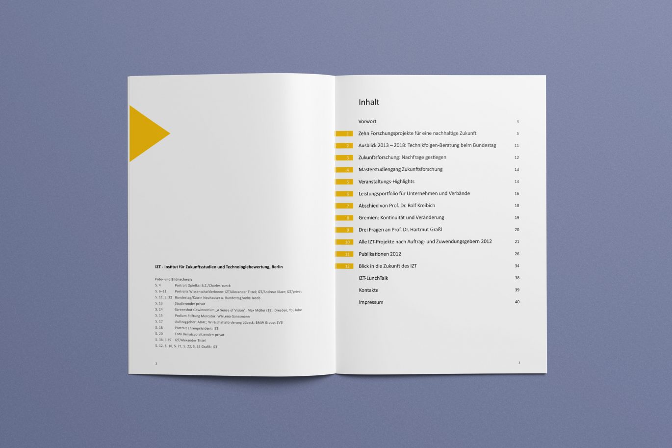 Büro Freiheit – Institut für Zukunftsstudien und Technologiebewertung – Inhaltsverzeichnis | Jahresbericht | Corporate Design | Gestaltungsprinzipien Inhaltsverzeichnis | Jahresbericht | Corporate Design | Gestaltungsprinzipien